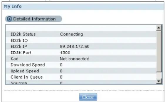 My Info Detailed Information ED2k Status Connecting ED2k ID ED2k IP 89.248.172.50 ED2K Port 4500 Kad Not connected Download Speed 0 Upload Speed 0 Client In Queue 0 Sources 0 Close