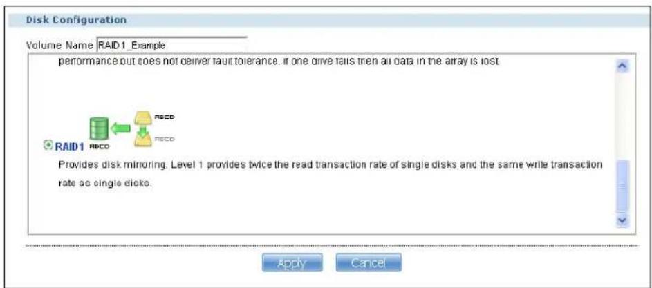 Disk Configuration Volume Name RAID1_Example performance out does not deliver fault tolerance. If one drive tails then all data in the array is lost. RAID1 RECO Reco Reco Provides disk mirroring. Level 1 provides twice the read transaction rate of single disks and the same write transaction rate as single disks. Apply Cancel