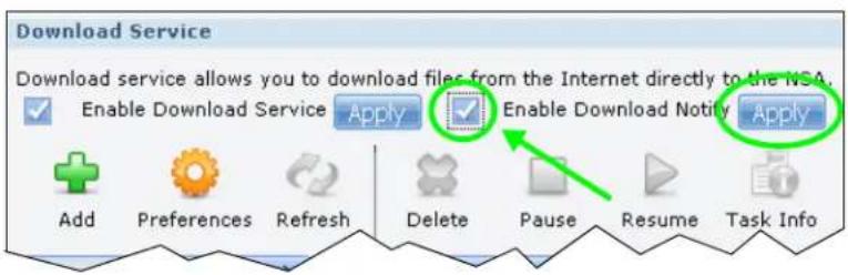 Download Service Download service allows you to download files from the Internet directly to the NSA. Enable Download Service Apply Enable Download Notify Apply Add Preferences Refresh Delete Pause Resume Task Info