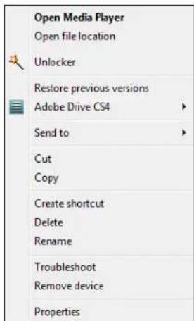 Open Media Player Open file location Unlocker Restore previous versions Adobe Drive CS4 Send to Cut Copy Create shortcut Delete Rename Troubleshoot Remove device Properties