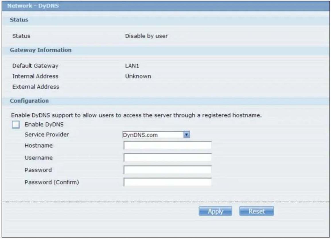 Network - DyDNS Status Status Disable by user Gateway Information Default Gateway LAN1 Internal Address Unknown External Address Configuration Enable DyDNS support to allow users to access the server through a registered hostname. Enable DyDNS Service Provider DynDNS.com Hostname Username Password Password (Confirm) Apply Reset