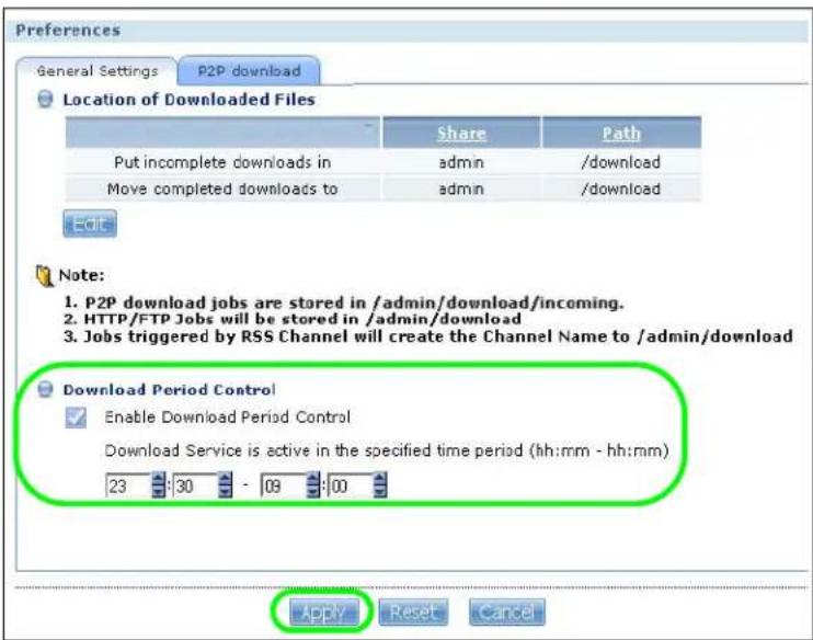 Preferences General Settings P2P download Location of Downloaded Files Share Path Put incomplete downloads in admin /download Move completed downloads to admin /download Edit Note: 1. P2P download jobs are stored in /admin/download/incoming. 2. HTTP/FTP Jobs will be stored in /admin/download 3. Jobs triggered by RSS Channel will create the Channel Name to /admin/download Download Period Control Enable Download Period Control Download Service is active in the specified time period (hh:mm - hh:mm) 23 30 09 00 Apply Reset Cancel