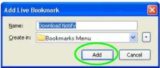 Add Live Bookmark Name: Download Notify Create in: Bookmarks Menu Add Cancel
