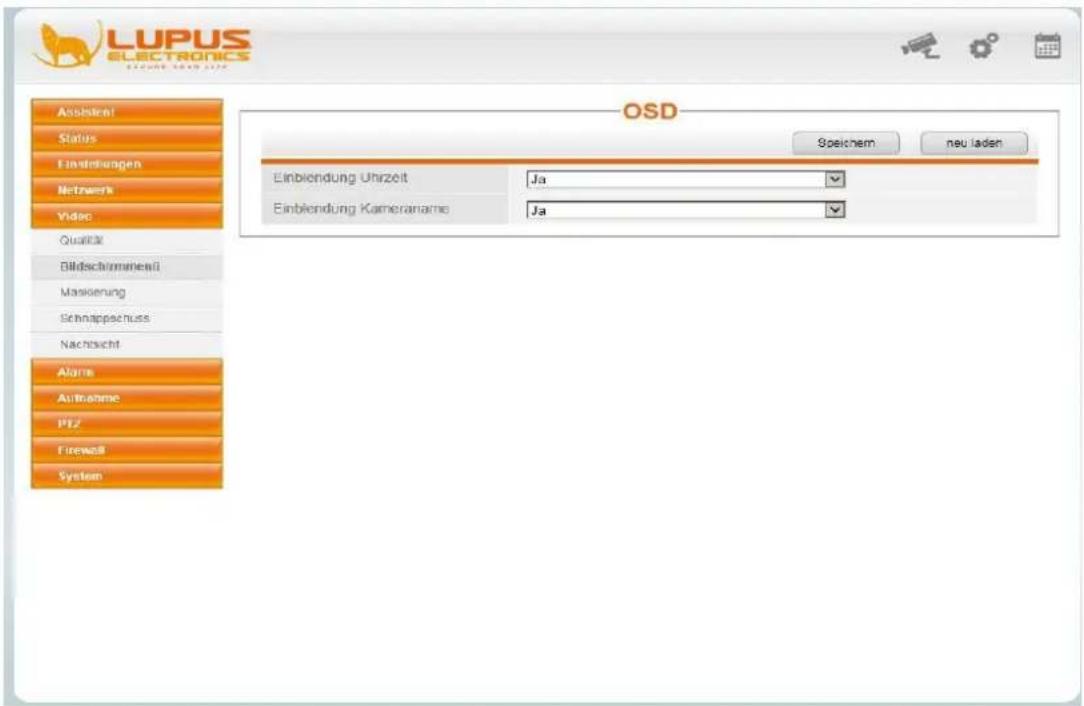 LUPUS ELECTRONICS OSD Assistent! Status Einstellungen Networks Video Qualität Bildschirmmenlei Maskierung Schnappenschuss Nachsicht Alarms Aufnahme PfZ Firewell System OSD Einblendung Uhrzeit Ja Einblendung Kameraname Ja Speichem neu laden