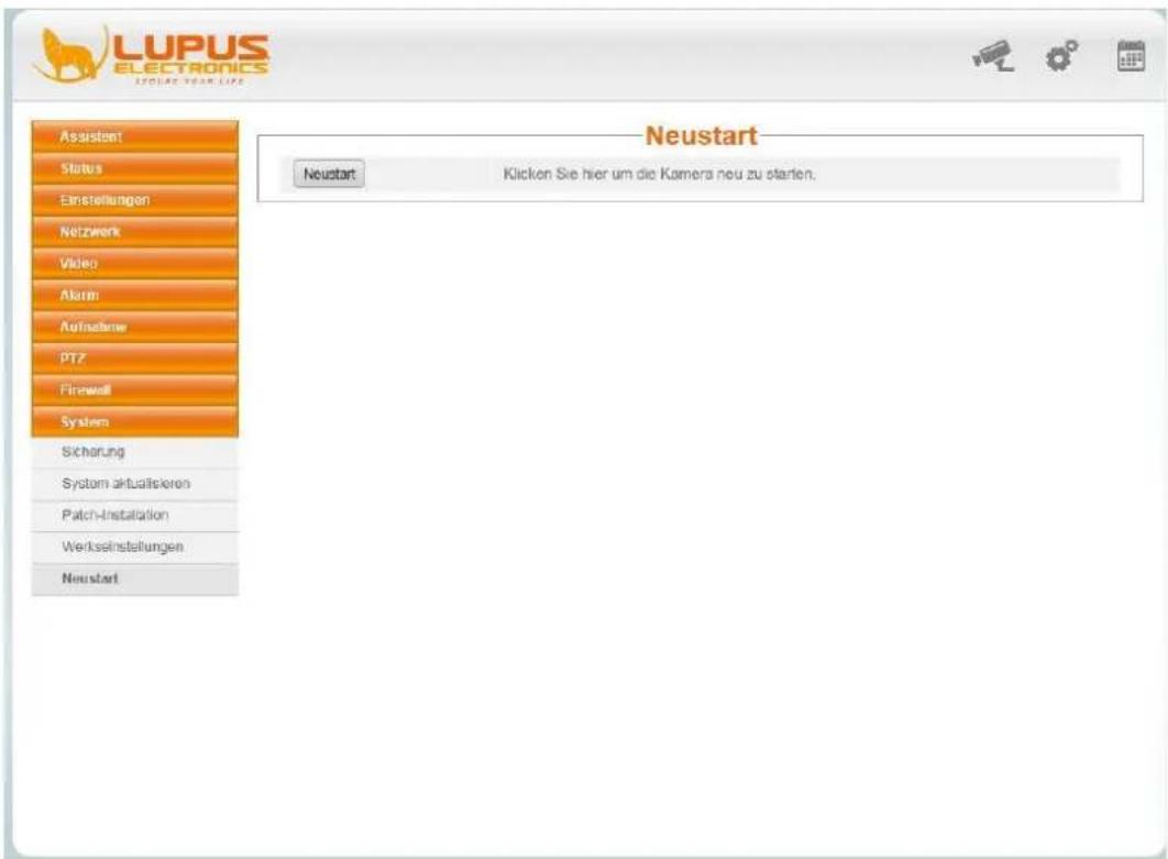 LUPUS ELECTRONICS ISOLARE YEAR LIFE Neustart Status Einstellungen Netzwerk Video Alarm Aufnahme PTZ Firewall System Sicherung System aktualisierten Patch-Installation Werkselnstellungen Neustart Neustart Klicken Sie hier um die Kamers neu zu starten.