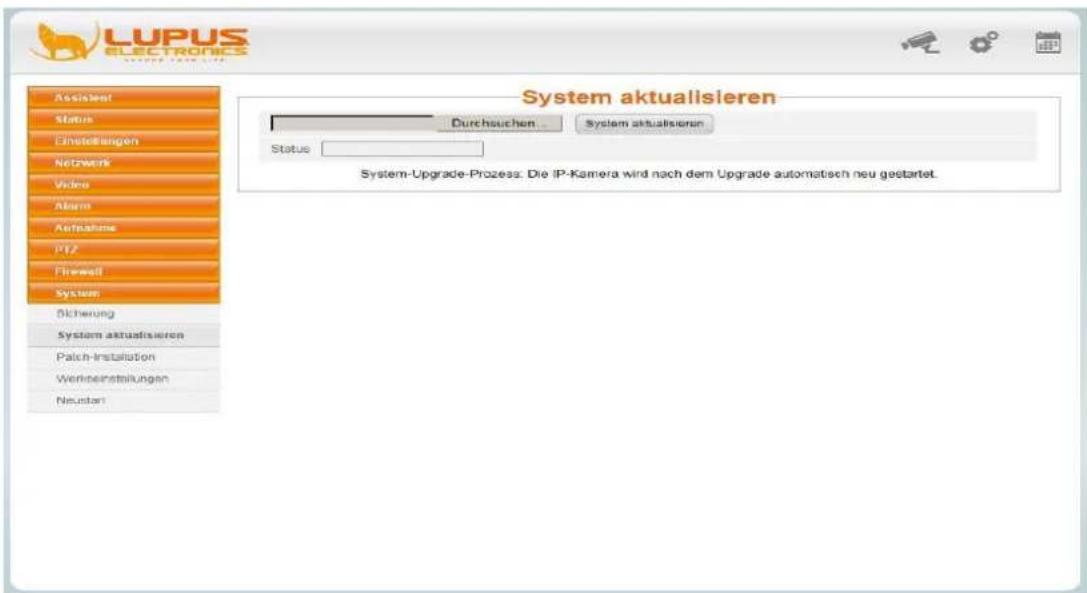 LUPUS ELECTRONICS System aktualisieren Durchsuchen ... System aktualisieren Status: System-Upgrade-Prozess: Die IP-Kamera wird nach dem Upgrade automatisch neu gestartet. Assistant Status Einstellungen Network Video Alarm Autnahme PT2 Firewell System Sicherung System aktualisieren Patch-Installation Verkineinstellungen Neustart