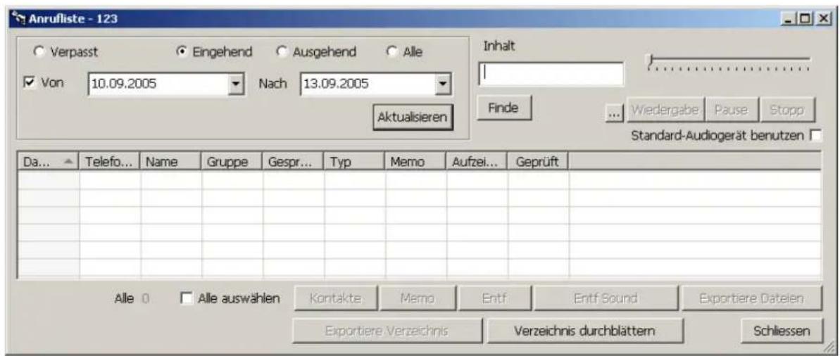 Anrufliste - 123 Verpasst Eingehend Ausgehend Alle Von 10.09.2005 Nach 13.09.2005 Aktualisieren Inhalt Finde Wiedergabe Pause Stopp Standard-Audiogerät benutzen Da... Telefo... Name Gruppe Gespräch Typ Memo Aufzei... Geprüft Alle 0 Alle auswählen Kontakte Memo Entf Entf Sound Exportiere Dateien Exportiere Verzeichnis Verzeichnis durchblättern Schliessen