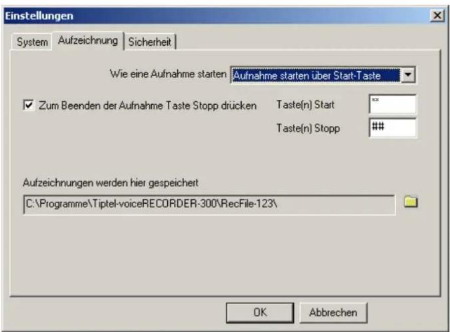 Einstellungen System Aufzeichnung Sicherheit Wie eine Aufnahme starten Aufnahme starten über Start-Taste Zum Beenden der Aufnahme Taste Stopp drücken Taste(n) Start ** Taste(n) Stopp ### Aufzeichnungen werden hier gespeichert C:\Programme\Tiptel-voiceRECORDER-300\RecFile-123\ OK Abbrechen