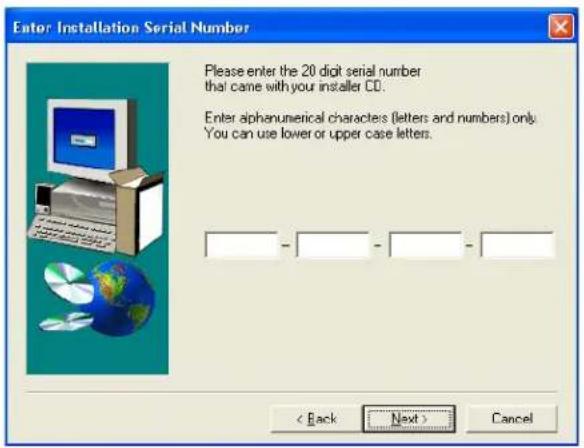 Enter Installation Serial Number Please enter the 20 digit serial number that came with your installer CD. Enter aphenumerical characters (letters and numbers) only. You can use lower or upper case letters. < Back Next > Cancel