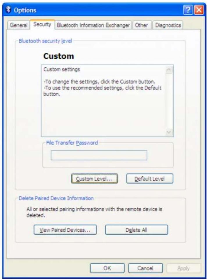 Options General Security Bluetooth Information Exchanger Other Diagnostics Bluetooth security level Custom Custom settings -To change the settings, click the Custom button. -To use the recommended settings, click the Default button. File Transfer Password Custom Level... Default Level Delete Paired Device Information All or selected pairing informations with the remote device is deleted. View Paired Devices... Delete All OK Cancel Apply