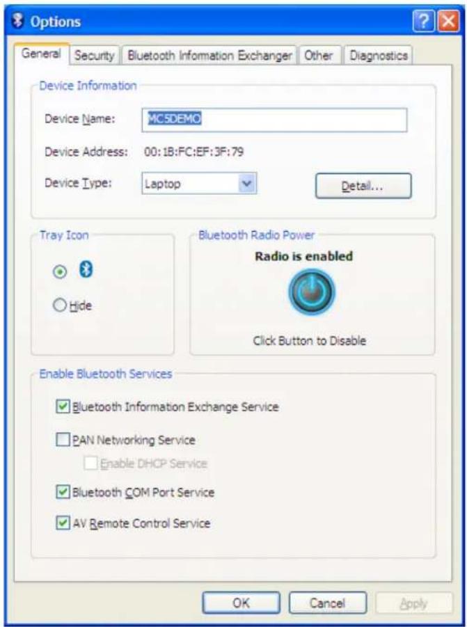 Options General Security Bluetooth Information Exchanger Other Diagnostics Device Information Device Name: MC5DEMO Device Address: 00:1B:FC:EF:3F:79 Device Type: Laptop Detail... Tray Icon Hide Bluetooth Radio Power Radio is enabled Click Button to Disable Enable Bluetooth Services Bluetooth Information Exchange Service PAN Networking Service Enable DHCP Service Bluetooth COM Port Service AV Remote Control Service OK Cancel Apply
