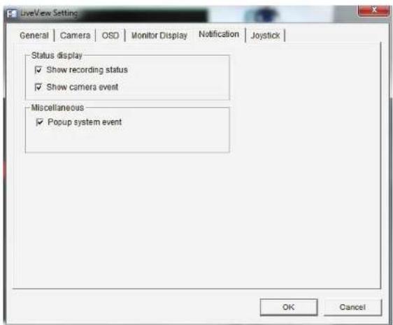 LiveView Setting General | Camera | OSD | Monitor Display | Notification | Joystick | Status display ✓ Show recording status ✓ Show camera event Miscellaneous ✓ Popup system event OK Cancel