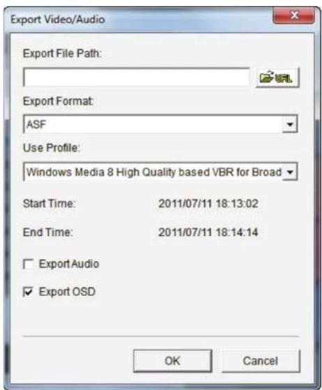 Export Video/Audio Export File Path: Export Format: ASF Use Profile: Windows Media 8 High Quality based VBR for Broad Start Time: 2011/07/11 18:13:02 End Time: 2011/07/11 18:14:14 ExportAudio Export OSD OK Cancel