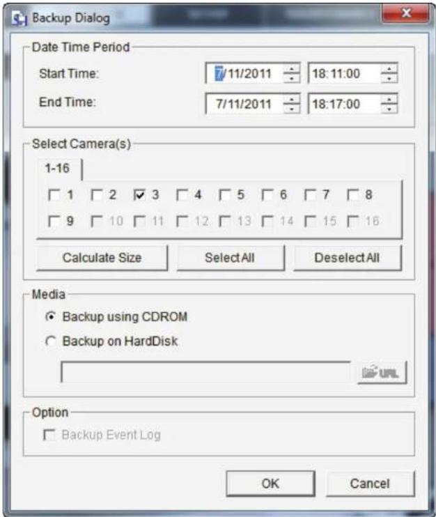 Backup Dialog Date Time Period Start Time: 7/11/2011 ÷ 18:11:00 End Time: 7/11/2011 ÷ 18:17:00 Select Camera(s) 1-16 □ 1 □ 2 ✓ 3 □ 4 □ 5 □ 6 □ 7 □ 8 □ 9 □ 10 □ 11 □ 12 □ 13 □ 14 □ 15 □ 16 Calculate Size Select All Deselect All Media ● Backup using CDROM ○ Backup on HardDisk Option □ Backup Event Log OK Cancel