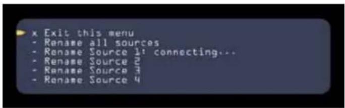 x Exit this menu - Rename all sources - Rename Source 1: connecting... - Rename Source 2 - Rename Source 3 - Rename Source 4