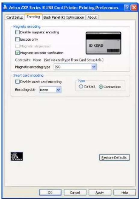 Zebra 2XD Series 8 USB Card Printer Printing Preferences Card Setup Encoding Black Panel (K) Optimization About Magnetic encoding Disable magnetic encoding Encode only Magnetic stripe read Magnetic encoder verification Coercivity: None (Set via card type from Card Setup lab.) Magnetic encoding type ISO Smart cord encoding Disable smart cord encoding Encoding side: None Type Contact Contactless Restore Defaults OK Cancel Apply Help