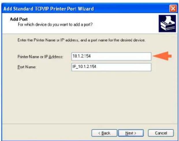Add Standard TCP/IP Printer Port Wizard Add Port For which device do you want to add a port? Enter the Printer Name or IP address, and a port name for the desired device. Printer Name or IP Address: 10.1.2.154 Port Name: IP_10.1.2.154 < Back Next > Cancel