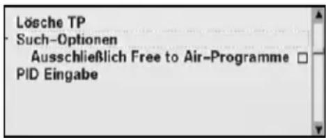 Lösche TP Such-Optionen Ausschließlich Free to Air-Programme PID Eingabe
