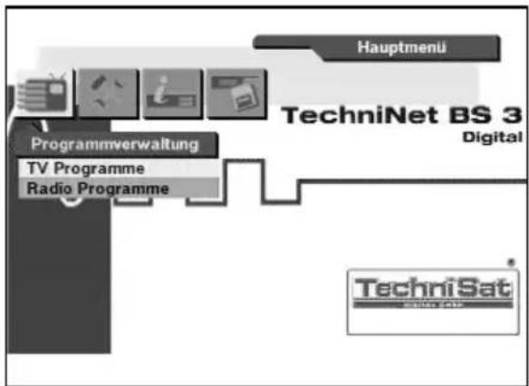 Hauptmenü TechniNet BS 3 Digital Programmverwaltung TV Programme Radio Programme TechniSat Digital Sat