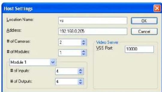 Host Settings Location Name: vs Address: 192.168.0.205 of Cameras: 2 of Modules: 1 Module 1 of Inputs: 4 of Outputs: 4 Video Server VSS Port: 10000