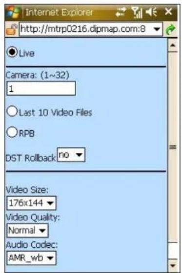 Internet Explorer http://mtrp0216.dipmap.com:8 Live Camera: (1~32) 1 Last 10 Video Files RPB DST Rollback: no Video Size: 176x144 Video Quality: Normal Audio Codec: AMR_wb
