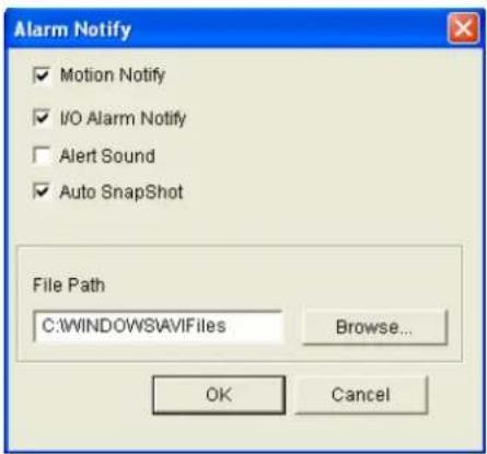 Alarm Notify ✓ Motion Notify ✓ I/O Alarm Notify ☐ Alert Sound ✓ Auto SnapShot File Path C:\WINDOWS\AVIFiles Browse... OK Cancel