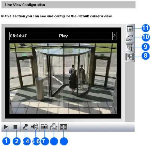 Live View Configuration In this section you can see and configure the default camera view. 08:04:47 Play 11 10 9 8 1 2 4 5 6 7