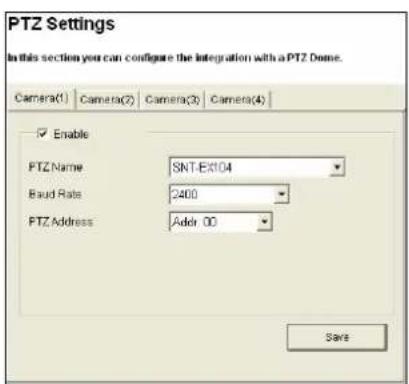 PTZ Settings In this section you can configure the integration with a PTZ Dome. Camera(1) Camera(2) Camera(3) Camera(4) Enable PTZ Name SNT-EX104 Baud Rate 2400 PTZ Address Addr 00 Save