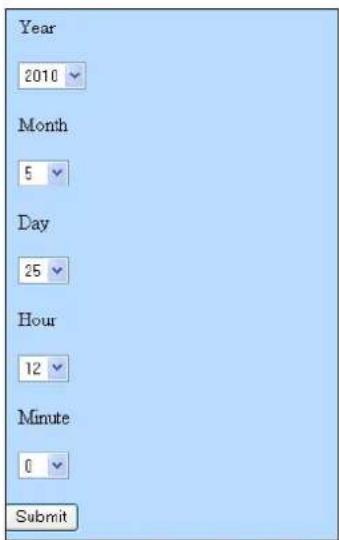 Year 2010 Month 5 Day 25 Hour 12 Minute 0 Submit