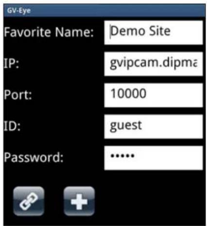 GV-Eye Favorite Name: |Demo Site IP: gvipcam.dipma Port: 10000 ID: guest Password: ......