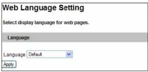 Web Language Setting Select display language for web pages. Language Language Default Apply
