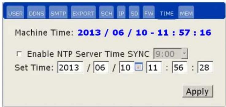 USER DDNS SMTP EXPORT SCH IP SD FW TIME MEM Machine Time: 2013 / 06 / 10 - 11 : 57 : 16 Enable NTP Server Time SYNC 9:00 Set Time: 2013 / 06 / 10 11 : 56 : 28 Apply