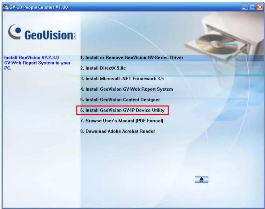 GV-3D People Counter V1.00 GeoVision Install GeoVision V2.2.3.0 GV-Web Report System to your PC. 1. Install or Remove GeoVision GV-Series Driver 2. Install DirectX 9.0c 3. Install Microsoft .NET Framework 3.5 4. Install GeoVision GV-Web Report System 5. Install GeoVision Content Designer 6. Install GeoVision GV-IP Device Utility 7. Browse User's Manual (PDF Format) 8. Download Adobe Acrobat Reader