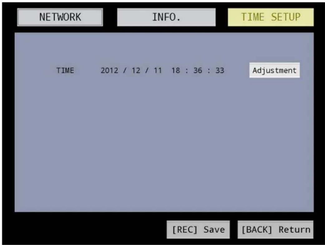 NETWORK INFO. TIME SETUP TIME 2012 / 12 / 11 18 : 36 : 33 Adjustment [REC] Save [BACK] Return