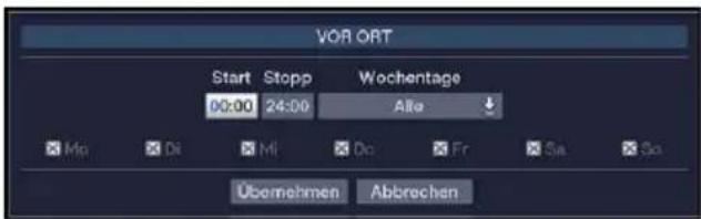 VOR ORT Start Stopp Wochentage 00:00 24:00 Alle Mp Di Mi Do Fr Sa Sa Übernehmen Abbrechen