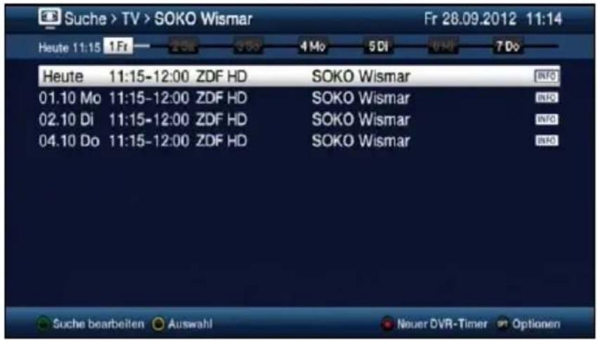Suche > TV > SOKO Wismar Fr 28.09.2012 11:14 Heute 11:15 1Fr 2:30 3:50 4 Mo 5 Di 6 Di 7 Do Heute 11:15-12:00 ZDF HD SOKO Wismar INFO 01.10 Mo 11:15-12:00 ZDF HD SOKO Wismar INFO 02.10 Di 11:15-12:00 ZDF HD SOKO Wismar INFO 04.10 Do 11:15-12:00 ZDF HD SOKO Wismar INFO Suche bearbeiten Auswahl Neuer DVR-Timer Optionen
