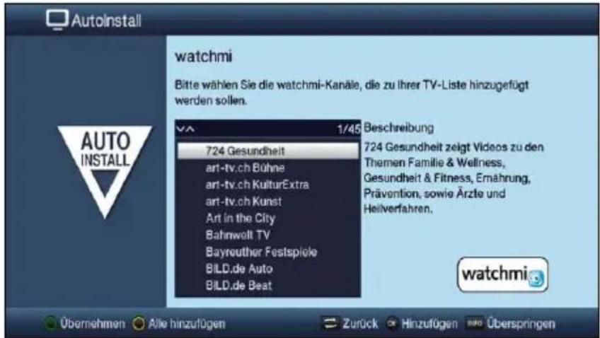 AutoInstall watchmi Bitte wählen Sie die watchmi-Kanäle, die zu ihrer TV-Liste hinzugefügt werden sollen. 724 Gesundheit art-tv.ch Bühne art-tv.ch KulturExtra art-tv.ch Kunst Art in the City Bahmwelt TV Bayreuther Festspiele BILD.de Auto BILD.de Beat Beschreibung 724 Gesundheit zeigt Videos zu den Themen Familie & Wellness, Gesundheit & Fitness, Ermährung, Prävention, sowie Ärzte und Heilverfahren. watchmi Übernehmen Alle hinzufügen Zurück Hinzufügen Überspringen