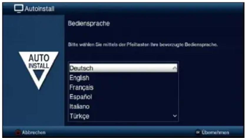 AutoInstall Bediensprache Bitte wählen Sie mittels der Pfeiltesten Ihre beverzugte Bediensprache. Deutsch English Français Español Italiano Türkçe Abbrechen Übernehmen