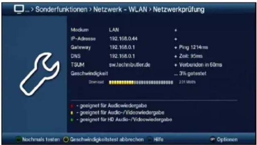 Sonderfunktionen > Netzwerk - WLAN > Netzwerkprüfung Medium LAN + IP-Adresse 192.168.0.44 + Gateway 192.168.0.1 + Ping 1214ms DNS 192.168.0.1 + Zeit: 95ms TSUM sw.technibutler.de + Verbunden in 60ms Geschwindigkeit ... 3% getestet Download 201 Mbbls • geeignet für Audiowiedergabe • geeignet für Audio-/Videoowiedergabe • geeignet für HD Audio-/Videoowiedergabe Nochmals testen Geschwindigkeitstest abbrechen Hilfe Optionen