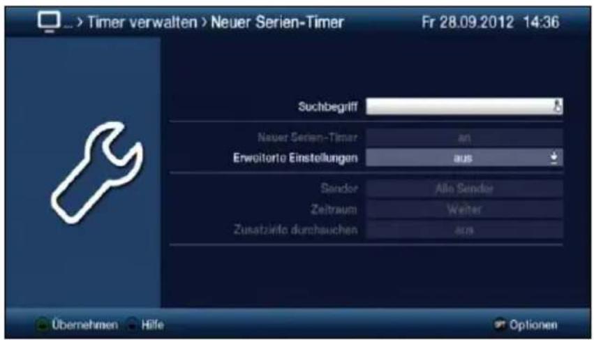 > Timer verwalten > Neuer Serien-Timer Fr 28.09.2012 14:36 Suchbegriff Neuer Serien-Timer An Erweitere Einstellungen AUS Sendor Alle Sendor Zeitraum Weiter Zusatzinfre durchsuchen ASM Übernehmen Hilfe Optionen