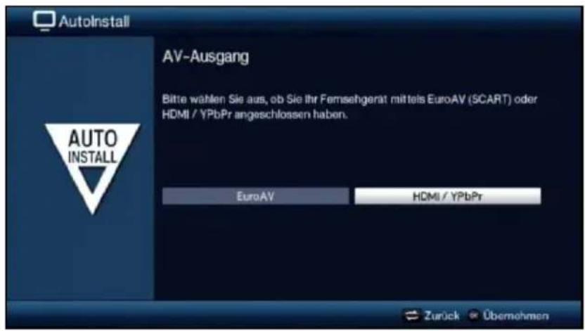 AutoInstall AV-Ausgang Bitte wählen Sie aus, ob Sie Ihr Femsehgerät mittels EuroAV (SCART) oder HDMI / YPbPr angeschlossen haben. AUTO INSTALL EuroAV HDMI / YPbPr Zurück Übernehmen