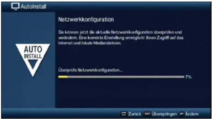 AutoInstall Netzwerkkonfiguration Sie können jetzt die aktuelle Netzwerkkonfiguration überprüfen und verändern. Eine korrekte Einstellung ermöglicht Ihnen Zugriff auf das Internet und lokale Mediendateien. Überprüfe Netzwerkkonfiguration... 7% Zurück Überspringen Ändern