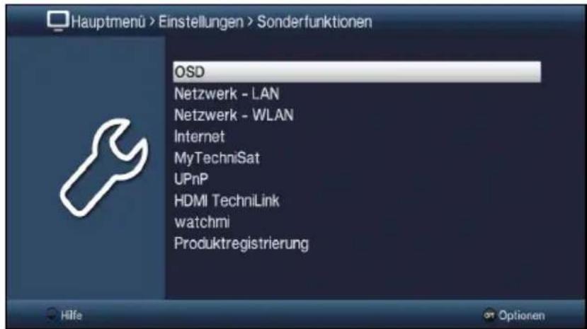 Hauptmenü > Einstellungen > Sonderfunktionen OSD Netzwerk - LAN Netzwerk - WLAN Internet MyTechniSat UPnP HDMI TechniLink watchmi Produktregistrierung