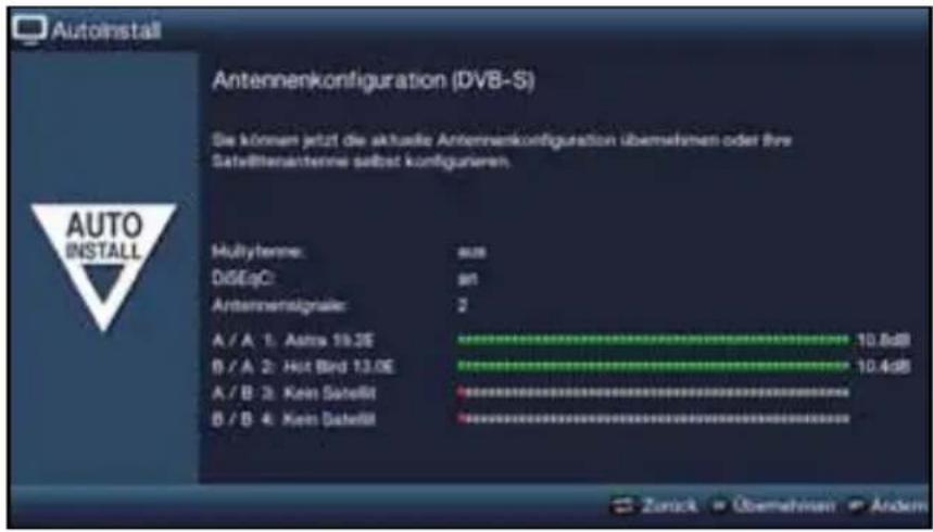 Autoinstall Antennenkonfiguration (DVB-S) Sie können jetzt die aktuelle Antennenkonfiguration übernehmen oder ihre Satelltenantenne selbst konfigurieren. AUTO INSTALL Multiytemme: 500 DiSEqC: 91 Antennensignale: 2 A / A 1: Astra 19.3E 10.8dB B / A 2: Hut Bird 13.0E 10.4dB A / B 3: Kein Satellit B / B 4: Kein Satellit