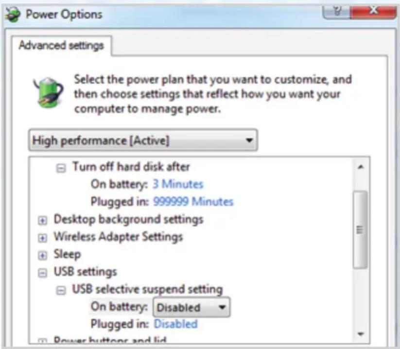 Power Options Advanced settings Select the power plan that you want to customize, and then choose settings that reflect how you want your computer to manage power. High performance [Active] Turn off hard disk after On battery: 3 Minutes Plugged in: 999999 Minutes Desktop background settings Wireless Adapter Settings Sleep USB settings USB selective suspend setting On battery: Disabled Plugged in: Disabled Power buttons and lid