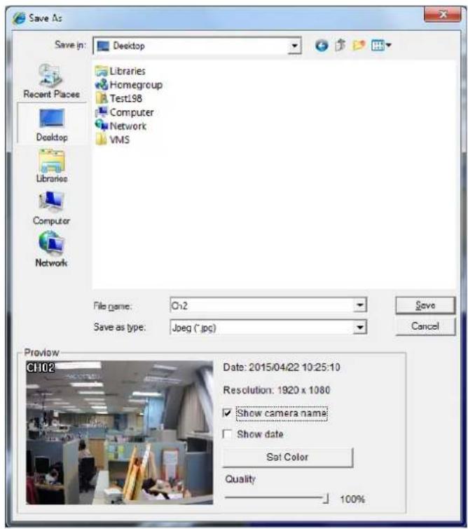 Save As Save In: Desktop Recent Places Desktop Libraries Homegroup Test198 Computer Network VMS Libraries Computer Network File name: Ch2 Save as type: Joel (*.jpg) Save Cancel Proview CH02 Date: 2015/04/22 10:25:10 Resolution: 1920 x 1080 Show camera name: Show date Sat Color Quality 100%