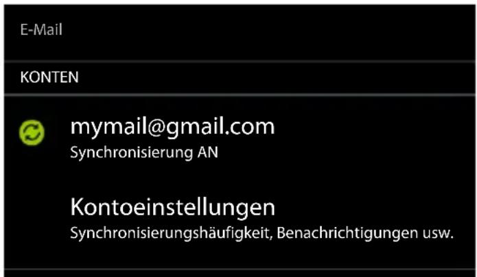 E-Mail KONTEN mymail@gmail.com Synchronisierung AN Kontoeinstellungen Synchronisierungshäufigkeit, Benachrichtigungen usw.