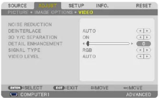 SOURCE ADJUST SETUP INFO. RESET PICTURE • IMAGE OPTIONS • VIDEO NOISE REDUCTION DEINTERLACE 3D Y/C SEPARATION DETAIL ENHANCEMENT SIGNAL TYPE VIDEO LEVEL AUTO ON 0 RGB AUTO ENTER :SELECT EXIT :EXIT MOVE MOVE COMPUTER1 ADVANCED