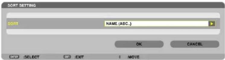 SORT SETTING SORT NAME (ABC...) OK CANCEL SELECT EXIT MOVE