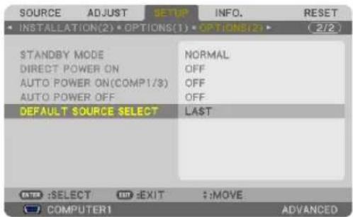 SOURCE ADJUST SETUP INFO. RESET INSTALLATION(2) • OPTIONS(1) • OPTIONS(2) • 2/2 STANDBY MODE NORMAL DIRECT POWER ON OFF AUTO POWER ON(COMP1/3) OFF AUTO POWER OFF OFF DEFAULT SOURCE SELECT LAST ENTER :SELECT EXIT :EXIT :MOVE COMPUTER1 ADVANCED
